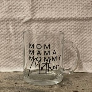 Mom, Mama, Mommy, Mother Glass Mug